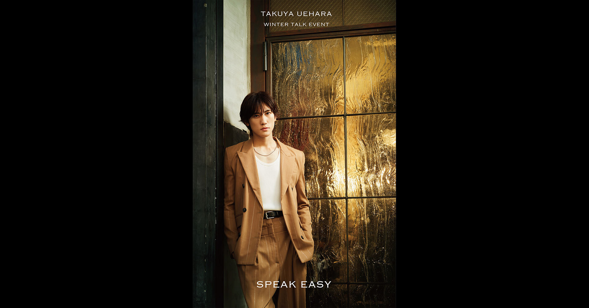 TAKUYA UEHARA WINTER TALK EVENT - SPEAK EASY -』 - チケット