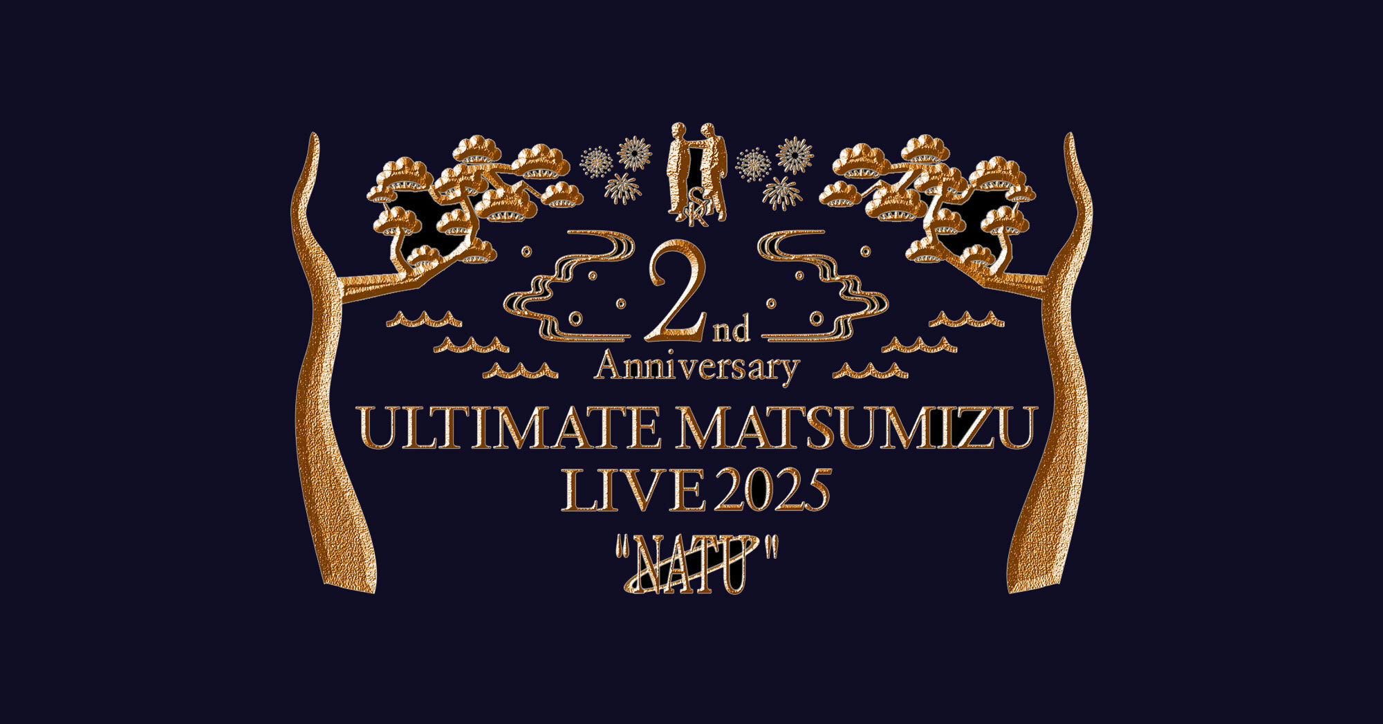 Amuse Presents 2nd Anniversary ULTIMATE MATSUMIZU LIVE 2025 “NATU